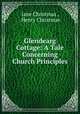 Glendearg Cottage: A Tale Concerning Church Principles, Jane Christmas , Henry Christmas 