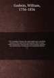 Life of Geoffrey Chaucer, the early English poet: including memoirs of his near friend and kinsman, John of Gaunt, Duke of Lancaster: with sketches of the manners, opinions, arts and literature of England in the fourteenth century. v. 3, Godwin, William, 1756-1836 