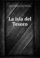 La isla del Tesoro, Stevenson, Robert Louis, 1850-1894,Sherwell, Guillermo A. (Guillermo Antonio), 1878-1926, ed 