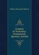 Gospels of Yesterday: Drummond, Spencer, Arnold, Robert Alexander Watson 