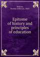 Epitome of history and principles of education, McEvoy, Thomas Jefferson, 1869- 