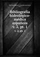 Bibliografa hidrolgico-mdica espaola. v. 2, pt. 1, Leopoldo Jose Maria Martinez Reguera 