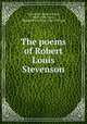 The poems of Robert Louis Stevenson, Stevenson, Robert Louis, 1850-1894,Trent, William Peterfield, 1862-1939, ed 