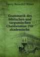 Grammatik des biblischen und targumischen Chaldaismus: Fur akademische ., Georg Benedict Winer 