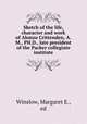 Sketch of the life, character and work of Alonzo Crittenden, A.M., PH.D., late president of the Packer collegiate institute, Winslow, Margaret E., ed 