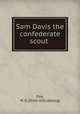 Sam Davis the confederate scout, Fox, W. D. [from old catalog] 