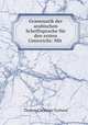 Grammatik der arabischen Schriftsprache fur den ersten Unterricht: Mit ., Thomas Christian Tychsen 