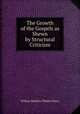 The Growth of the Gospels as Shewn by Structural Criticism, William Matthew Flinders Petrie 