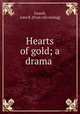 Hearts of gold; a drama, Farrell, John R. [from old catalog] 