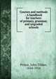 Courses and methods : A handbook for teachers of primary, grammar, and ungraded schools, Prince, John Tilden, 1844-1916 