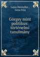 Gorgey mint politikus: tortenelmi tanulmany, Lajos Hentaller 