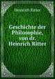 Geschichte der Philosophie, von dr. Heinrich Ritter, Heinrich Ritter 