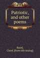 Patriotic, and other poems, Baird, Claud. [from old catalog] 