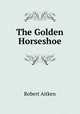 The Golden Horseshoe, Robert Aitken 