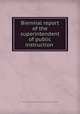 Biennial report of the superintendent of public instruction, Wyoming. Office of superintendent of public instruction. [from old catalog] 