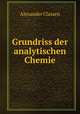Grundriss der analytischen Chemie, Alexander Classen 