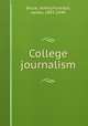 College journalism, Bruce, James,Forrestal, James, 1892-1949 