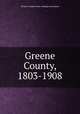 Greene County, 1803-1908, Greene County home coming association 