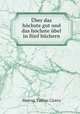 Uber das hochste gut und das hochste ubel in funf buchern, Marcus Tullius Cicero 