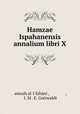 Hamzae Ispahanensis annalium libri X, ?amzah al-I?fahani 