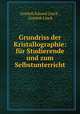 Grundriss der Kristallographie: fur Studierende und zum Selbstunterricht, Gottlob Eduard Linck , Gottlob Linck 