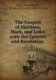 The Gospels of Matthew, Mark, and Luke, with the Epistles and Revelation ., Silas Tertius Rand , British and Foreign Bible Society 