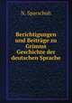 Berichtigungen und Beitrage zu Grimms Geschichte der deutschen Sprache, N. Sparschuh 