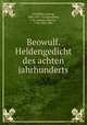 Beowulf. Heldengedicht des achten jahrhunderts, Ludwig Ettmuller 