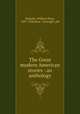 The Great modern American stories : an anthology, Howells, William Dean, 1837-1920,Boni & Liveright. pbl 