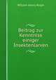 Beitrag zur Kenntniss einiger Insektenlarven, William Henry Rolph 