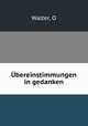 Ubereinstimmungen in gedanken, O. Walter 