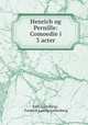 Henrich og Pernille: Comoedie i 3 acter, Ludvig Holberg , Frederik Ludvig Liebenberg 