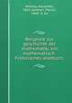 Beispiele zur geschichte der mathematik; ein mathematisch-historisches lesebuch;, Witting, Alexander, 1861-,Gebhart, Martin, 1868- jt. au 
