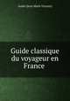 Guide classique du voyageur en France ., Audin (Jean Marie Vincent) 