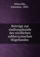 Beitrage zur siedlungskunde des nordlichen subherzynischen Hugellandes, Johannes Wutschke 