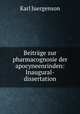 Beitrage zur pharmacognosie der apocyneenrinden: Inaugural-dissertation, Karl Juergenson 