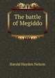 The battle of Megiddo ., Harold Hayden Nelson 