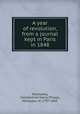 A year of revolution, from a journal kept in Paris in 1848, Normanby, Constantine Henry Phipps, Marquess of, 1797-1863 