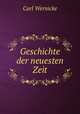 Geschichte der neuesten Zeit, Carl Wernicke 
