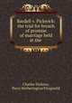 Bardell v. Pickwick: the trial for breach of promise of marriage held at the ., Charles Dickens, Percy Hetherington Fitzgerald 