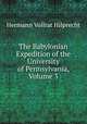 The Babylonian Expedition of the University of Pennsylvania, Volume 3, Hilprecht, Hermann Vollrat, 1859-1925 