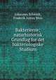 Bakterierne; naturhistorisk Grundlag for det bakteriologiske Studium, Johannes Schmidt, Frederik Anton Weis 