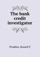 The bank credit investigator, Russell F. Prudden 