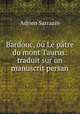 Bardouc, ou Le patre du mont Taurus: traduit sur un manuscrit persan, Adrien Sarrazin 