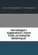 Herredagen i Kjobenhavn i Aaret 1530: en historisk Skildring af ., Christian Thorning Engelstoft, Chr . Thorning Engelstoft 