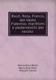 Baldi, Rota, Franco, del Vasto, Fidentio: marittimi e pedanteschi del secolo ., Bernardino Baldi 