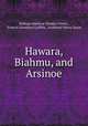 Hawara, Biahmu, and Arsinoe, William Matthew Flinders Petrie , Francis Llewellyn Griffith, Archibald Henry Sayce 