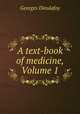 A text-book of medicine, Volume 1, Georges Dieulafoy 