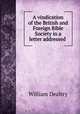 A vindication of the British and Foreign Bible Society in a letter addressed ., William Dealtry 