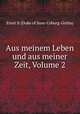 Aus meinem Leben und aus meiner Zeit, Volume 2, Ernst II (Duke of Saxe-Coburg-Gotha) 